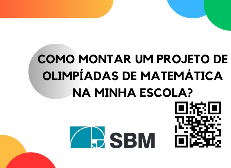 Aprenda com a SBM a montar um projeto de Olimpíada de Matemática na sua Escola